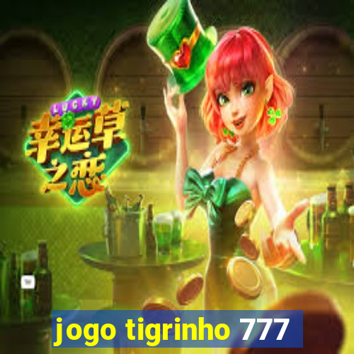 jogo tigrinho 777